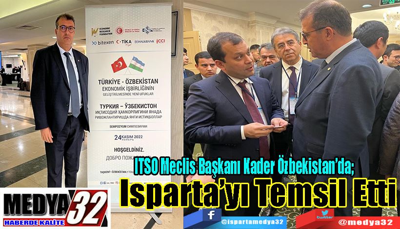 ITSO Meclis Başkanı Kader Özbekistan’da;  Isparta’yı Temsil Etti