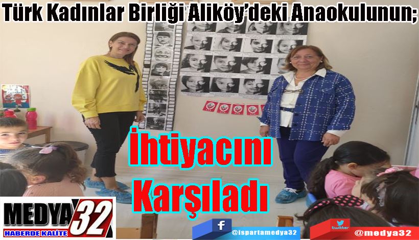 Türk Kadınlar Birliği Aliköy’deki Anaokulunun;  İhtiyacını Karşıladı