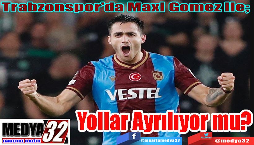 Trabzonspor’da Maxi Gomez ile;  Yollar Ayrılıyor mu?