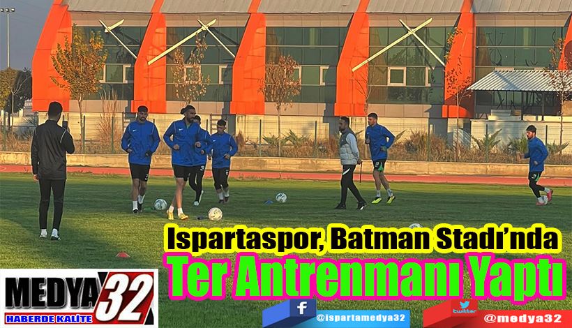 Ispartaspor, Batman Stadı’nda Ter Antrenmanı Yaptı