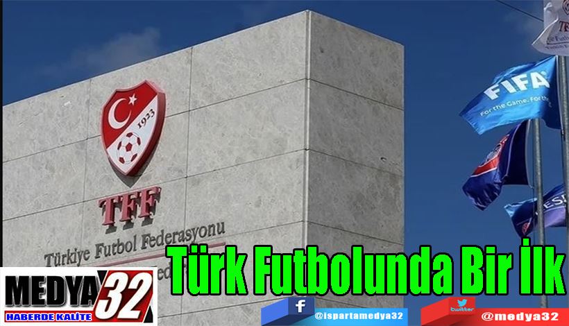 Türk Futbolunda Bir İlk