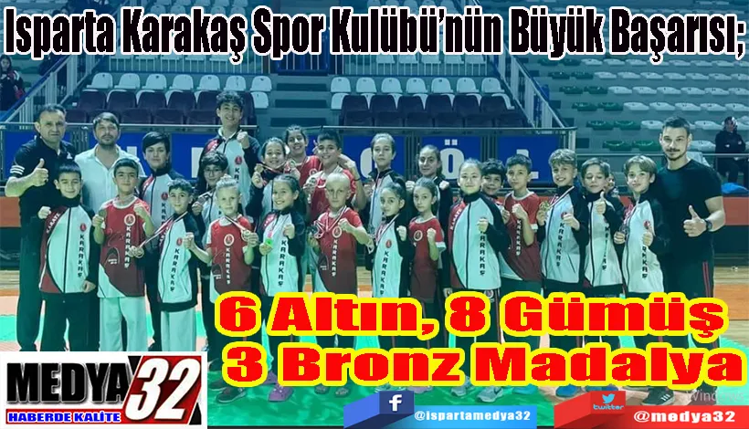 Isparta Karakaş Spor Kulübü’nün Büyük Başarısı; 6 Altın, 8 Gümüş   3 Bronz Madalya