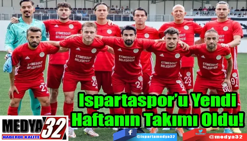 Ispartaspor’u Yendi  Haftanın Takımı Oldu! 