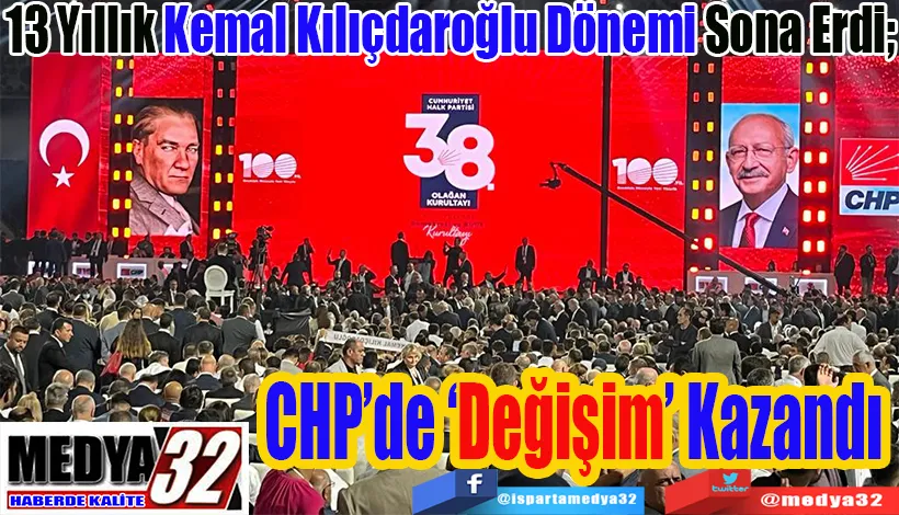  13 Yıllık Kemal Kılıçdaroğlu Dönemi Sona Erdi; CHP’de ‘Değişim’ Kazandı 