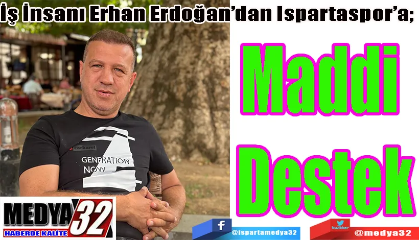 İş İnsanı Erhan Erdoğan’dan Ispartaspor’a;  Maddi Destek