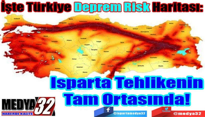 İşte Türkiye Deprem Risk Haritası:  Isparta Tehlikenin Ortasında! 