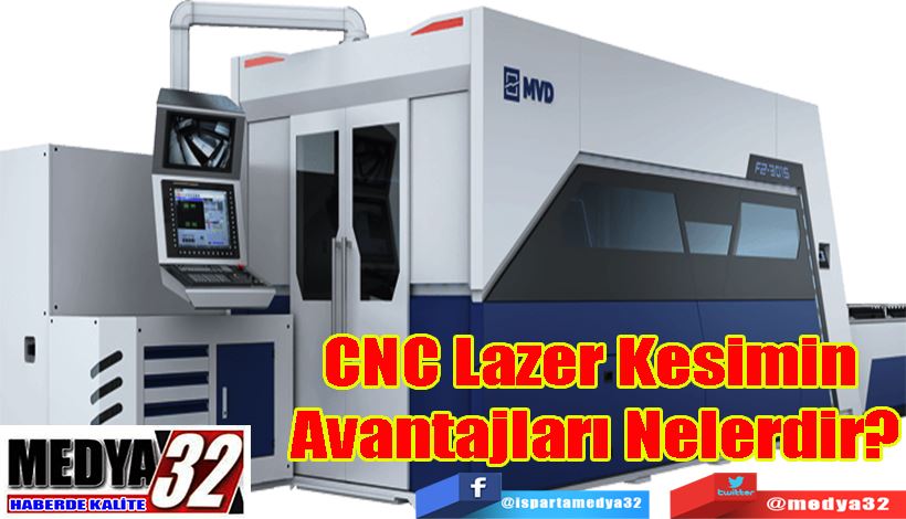 CNC Lazer Kesimin  Avantajları Nelerdir? 