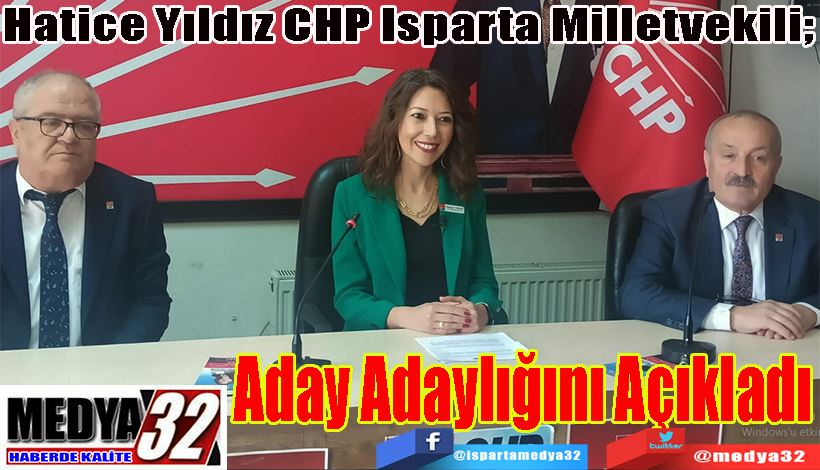 Hatice Yıldız CHP Isparta Milletvekili;  Aday  Adaylığını Açıkladı 