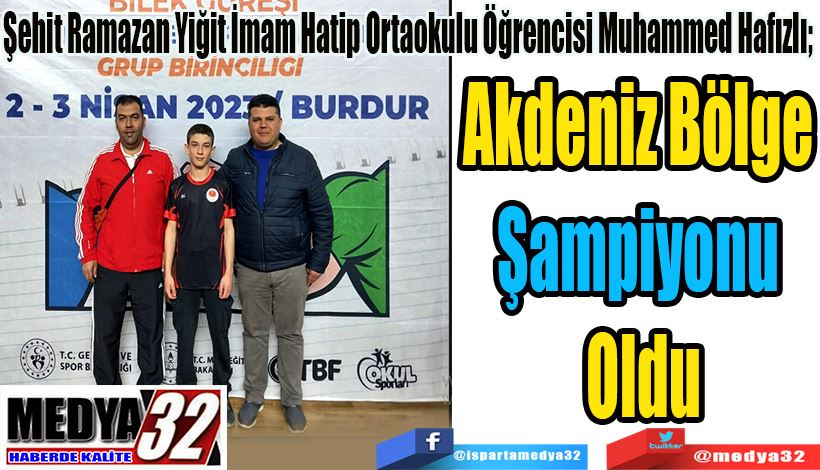 Şehit Ramazan Yiğit İmam Hatip Ortaokulu Öğrencisi Muhammed Hafızlı;  Akdeniz Bölge  Şampiyonu  Oldu 