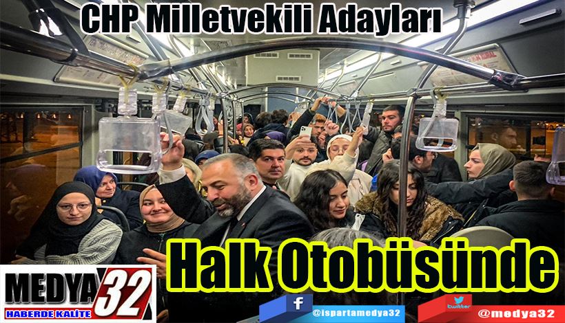 CHP Milletvekili Adayları Halk Otobüsünde 