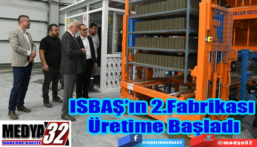 ISBAŞ’ın 2.Fabrikası  Üretime Başladı