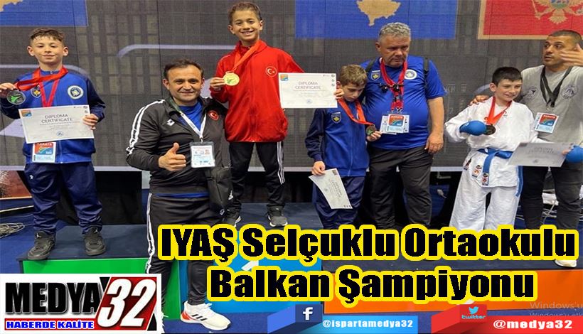IYAŞ Selçuklu Ortaokulu  Balkan Şampiyonu 