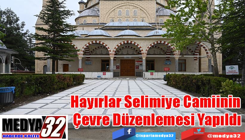 Hayırlar Selimiye Camiinin  Çevre Düzenlemesi Yapıldı 