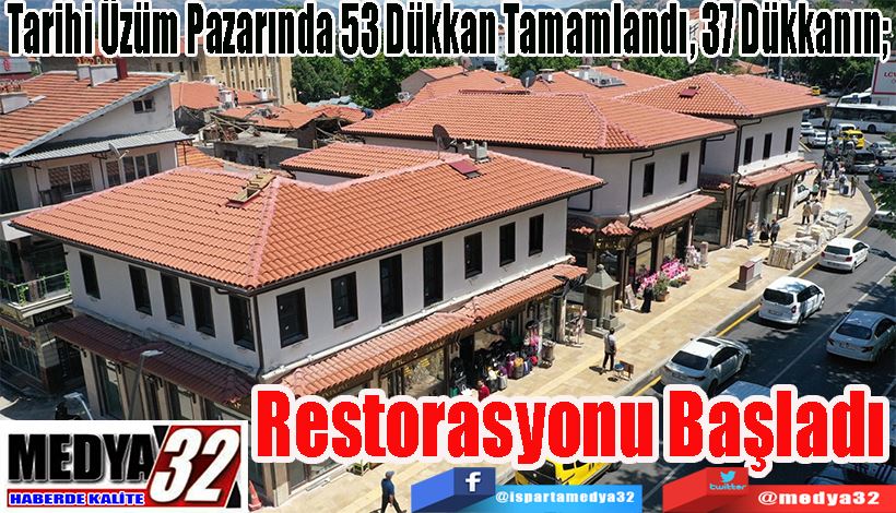  Tarihi Üzüm Pazarında 53 Dükkan Tamamlandı, 37 Dükkanın;  Restorasyonu Başladı