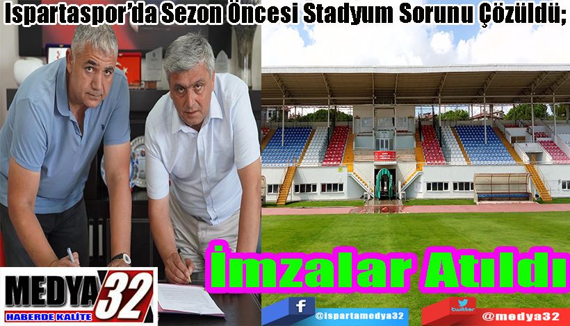 SON DAKİKA HABER  Ispartaspor’da Sezon Öncesi Stadyum Sorunu Çözüldü;  İmzalar Atıldı