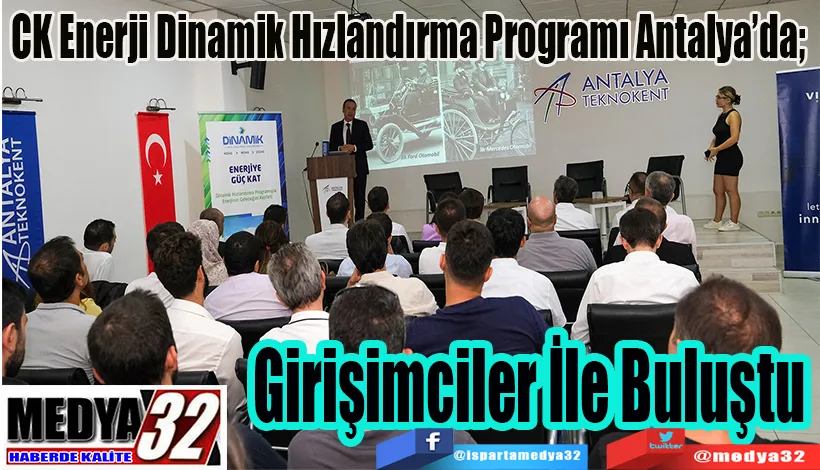  CK Enerji Dinamik Hızlandırma Programı Antalya’da;  Girişimciler İle Buluştu 