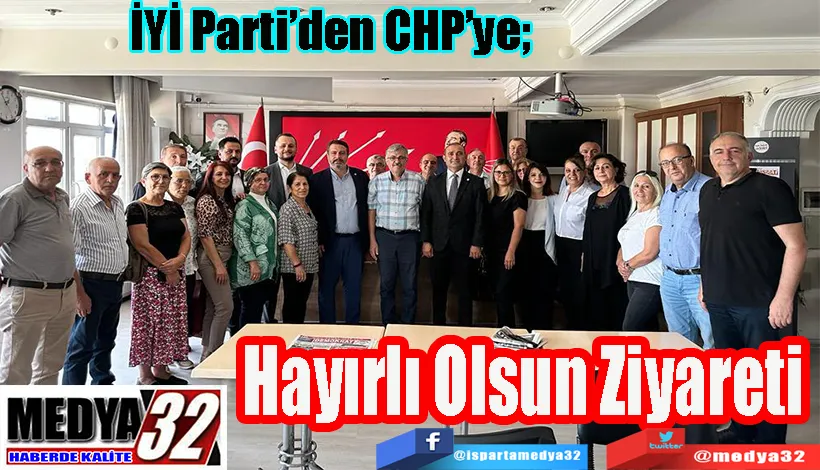 İYİ Parti’den CHP’ye;  Hayırlı Olsun Ziyareti 