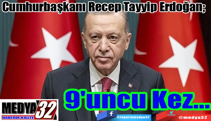 Cumhurbaşkanı Recep Tayyip Erdoğan;  9