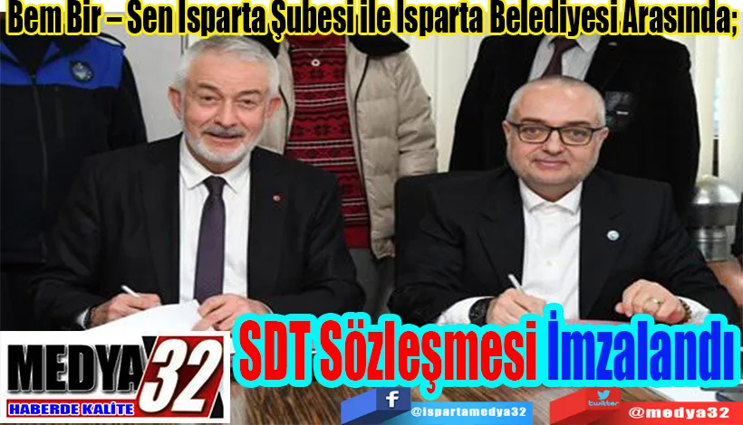 Bem Bir – Sen Isparta Şubesi ile Isparta Belediyesi Arasında;  SDT Sözleşmesi  İmzalandı 