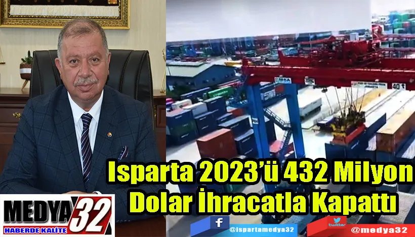  Isparta 2023’ü 432 Milyon  Dolar İhracatla Kapattı