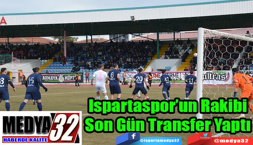 Ispartaspor’un Rakibi Son Gün Transfer Yaptı
