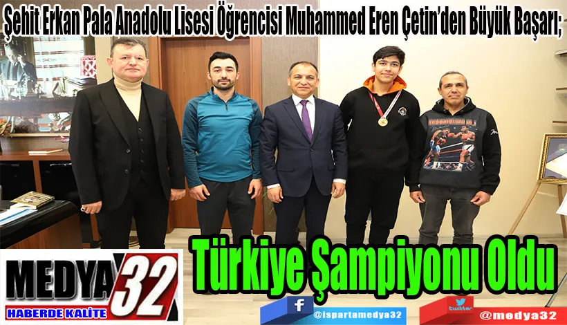 Şehit Erkan Pala Anadolu Lisesi Öğrencisi Muhammed Eren Çetin’den Büyük Başarı;  Türkiye Şampiyonu Oldu 