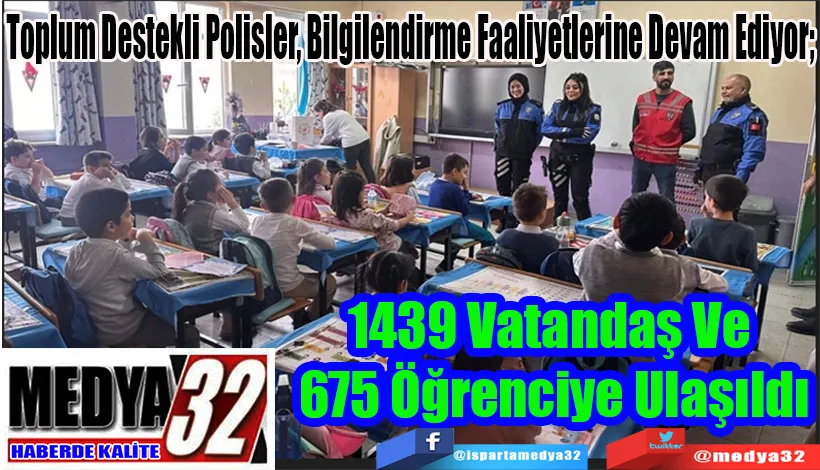 Toplum Destekli Polisler, Bilgilendirme Faaliyetlerine Devam Ediyor;  1439 Vatandaş Ve  675 Öğrenciye Ulaşıldı