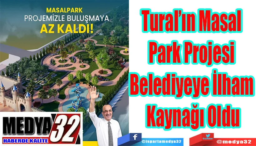 Tural’ın Masal  Park Projesi  Belediyeye İlham  Kaynağı Oldu     