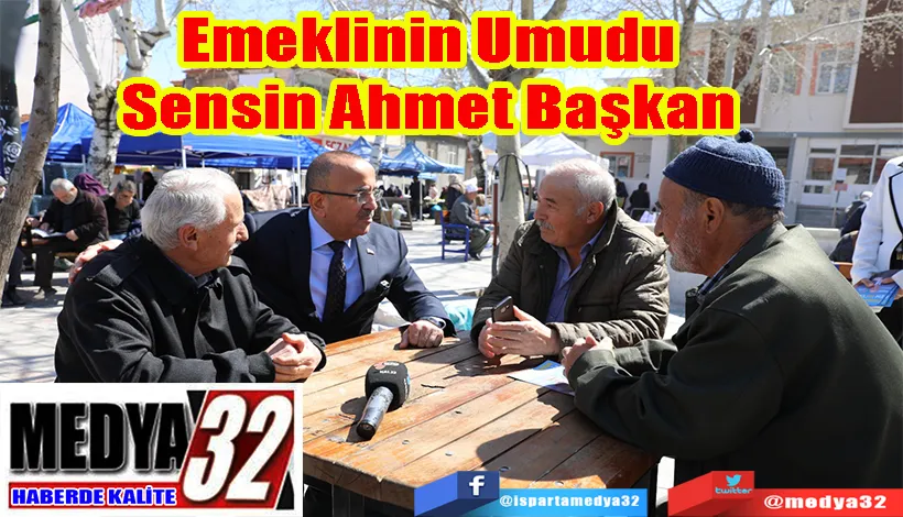 Emeklinin Umudu  Sensin Ahmet Başkan 