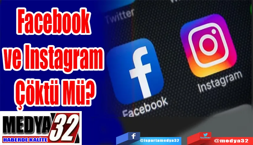 Facebook  ve Instagram  Çöktü Mü?