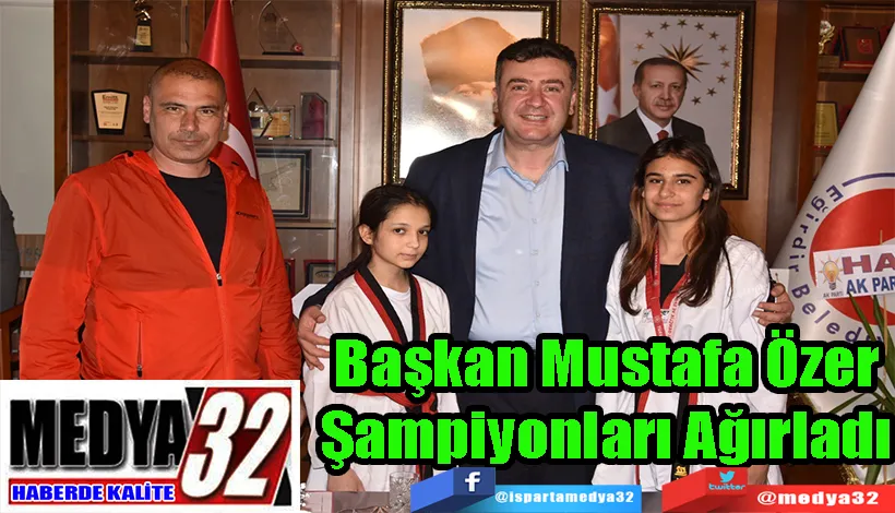 Başkan Mustafa Özer Şampiyonları Ağırladı