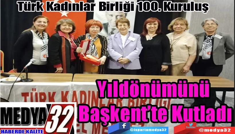 Türk Kadınlar Birliği 100.Kuruluş Yıldönümünü  Başkent’te Kutladı 