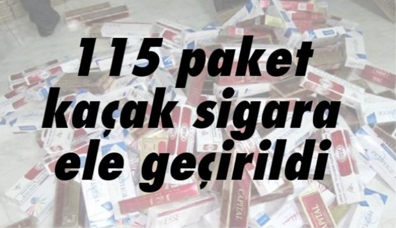 115 paket kaçak sigara ele geçirildi