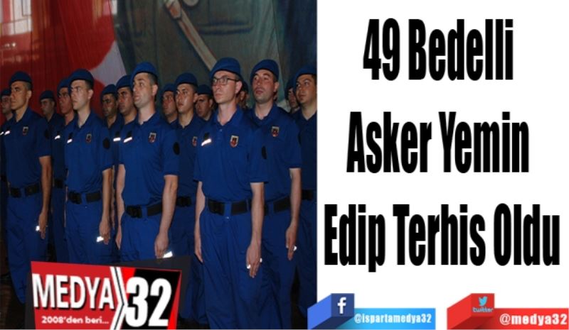 49 Bedelli 
Asker Yemin 
Edip Terhis Oldu

