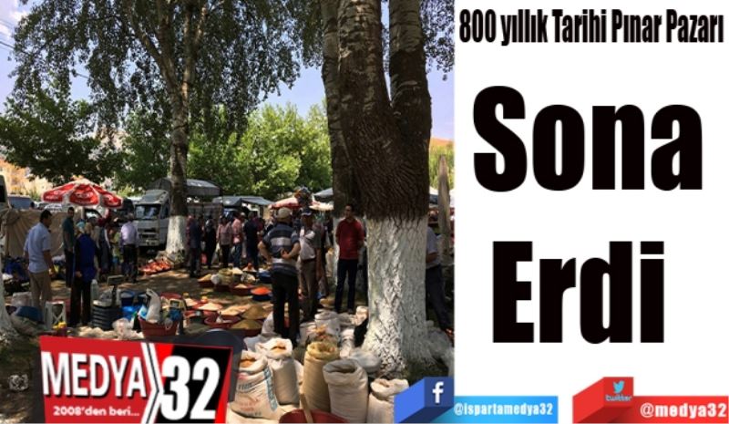 800 yıllık Tarihi Pınar Pazarı 
Sona 
Erdi  
