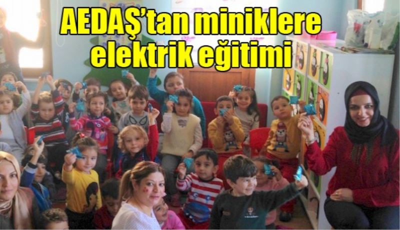 AEDAŞ’tan miniklere elektrik eğitimi