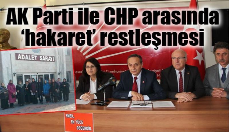 AK Parti ile CHP arasında ‘hakaret’ restleşmesi 