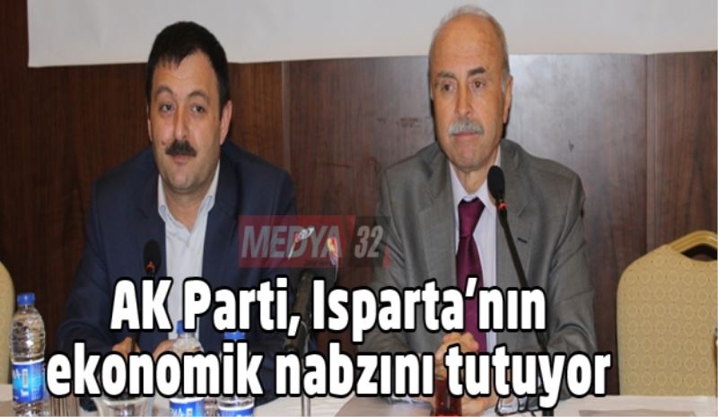 AK Parti, Isparta’nın ekonomik nabzını tutuyor 