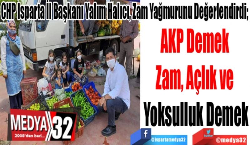 AKP Demek 
Zam, Açlık ve 
Yoksulluk Demek
