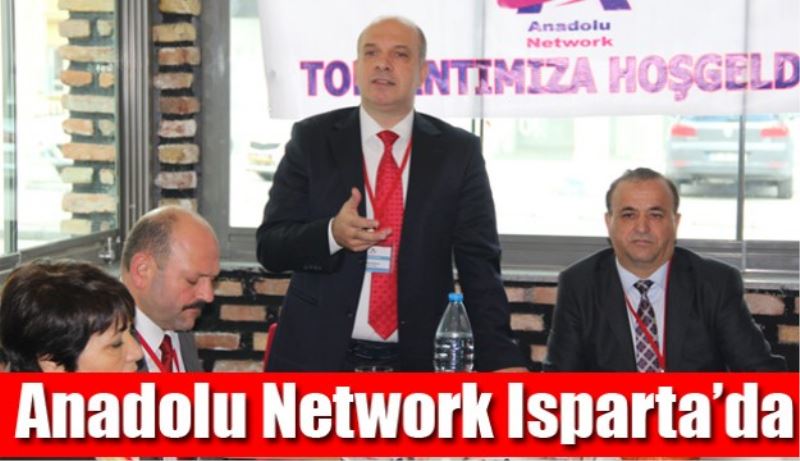 Anadolu Network Isparta’da