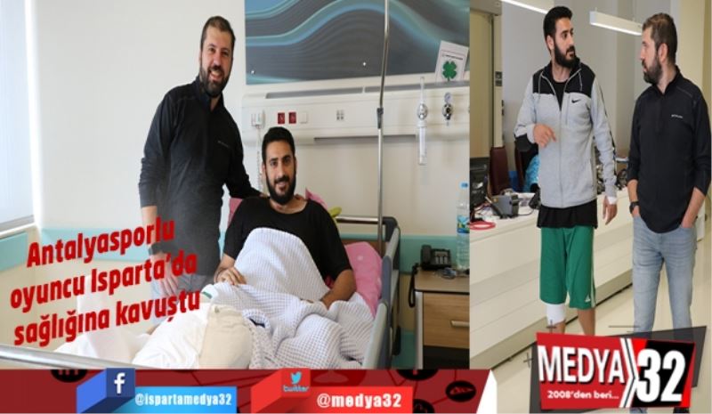 Antrenmanda sakatlanan Antalyasporlu futbolcu Isparta Şehir Hastanesi