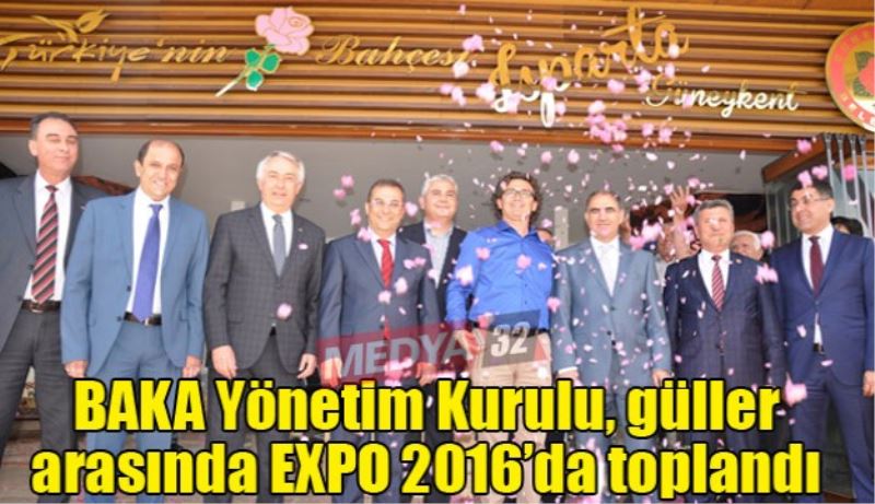 BAKA Yönetim Kurulu, güller arasında EXPO 2016’da toplandı 