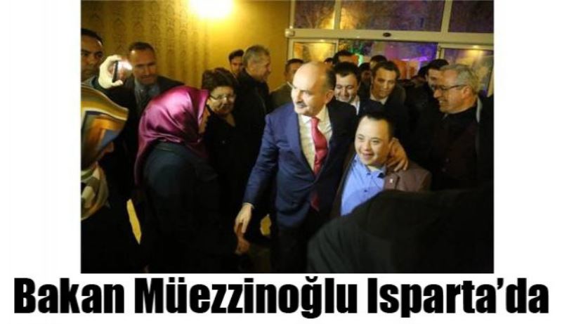 Bakan Müezzinoğlu Isparta