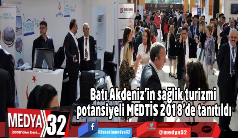Batı Akdeniz’in sağlık turizmi potansiyeli MEDTİS 2018’de tanıtıldı