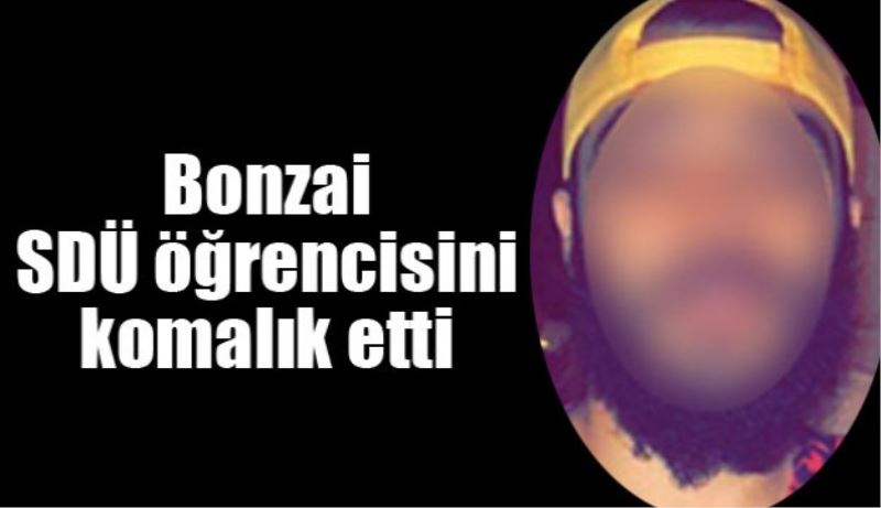 Bonzai SDÜ öğrencisini komalık etti 