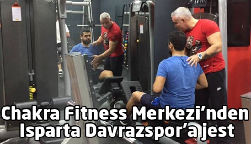 Chakra Fitness Merkezi’nden Isparta Davrazspor’a jest