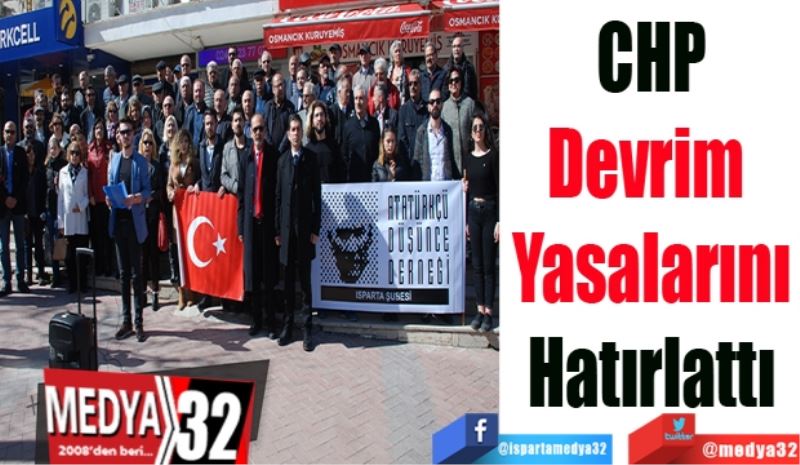 CHP
Devrim 
Yasalarını
Hatırlattı
