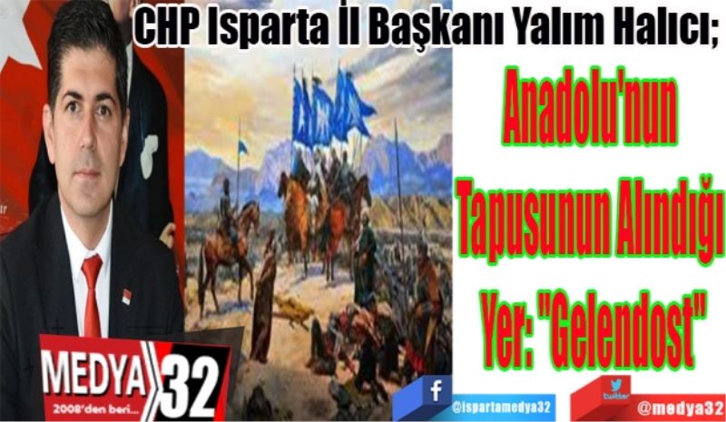 CHP Isparta İl Başkanı Yalım Halıcı; 
Anadolu