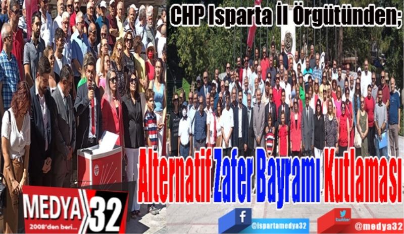 CHP Isparta İl Örgütünden; 
Alternatif
Zafer Bayramı
Kutlaması 
