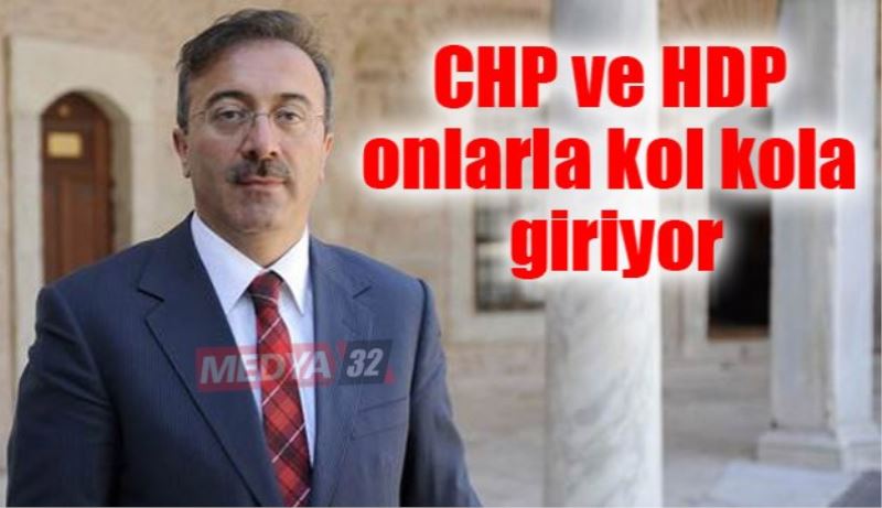 CHP ve HDP onlarla kol kola giriyor